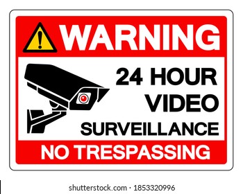 Warning 24 Hour Video Surveillance No Trespassing Symbol Sign, Vector Illustration, Isolate On White Background Label .EPS10