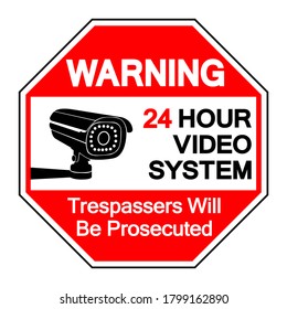 Warning 24 Hour Video System Trespassers Will Be Prosecuted Symbol Sign, Vector Illustration, Isolate On White Background Label .EPS10