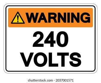 Warning 240 Volts Symbol Sign,Vector Illustration, Isolate On White Background Label. EPS10