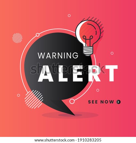 Warning alert badge with light bulb on speech bubble. Trendy flat vector illustration.  