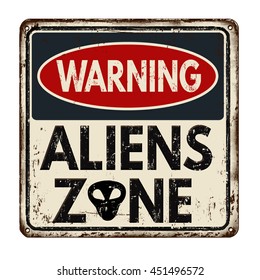 Warning aliens zone vintage rusty metal sign on a white background, vector illustration