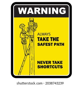 Warning, always take safest path, never take shortcuts, sign vector