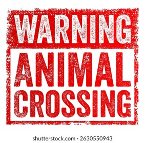 Warning: Animal Crossing - is a cautionary sign or alert that animals may be crossing the road in the area, and drivers should slow down, text concept stamp