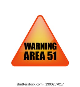 Warning Area 51 road sign on a white background