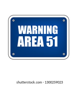 Warning Area 51 road sign on a white background