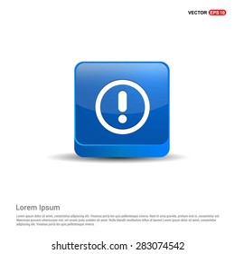 Warning attention sign with exclamation mark symbol icon - abstract logo type icon - blue 3d button background. Vector illustration