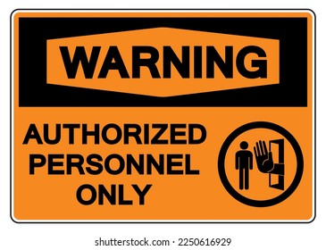 Warning Authorized Personnel Only Symbol Sign,Vector Illustration, Isolate On White Background Label. EPS10