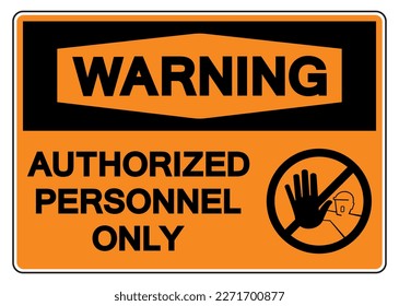 Warning Authorized Personnel Only Symbol Sign,Vector Illustration, Isolate On White Background Label. EPS10