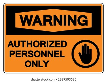 Warning Authorized Personnel Only Symbol Sign,Vector Illustration, Isolate On White Background Label. EPS10