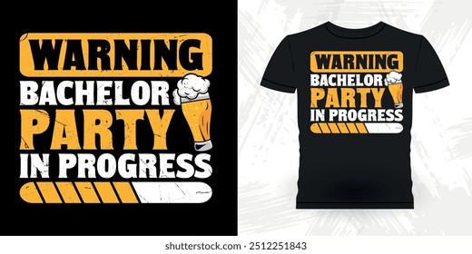 Warning Bachelor Party In Progress  Funny Retro Vintage Bachelor Party T-shirt Design