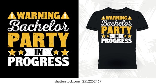 Warning Bachelor Party In Progress  Funny Retro Vintage Bachelor Party T-shirt Design