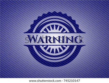 Warning badge with jean texture