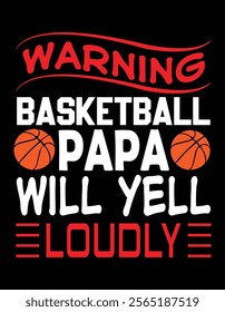 Warning Basketball Papa Will Yell Loudly