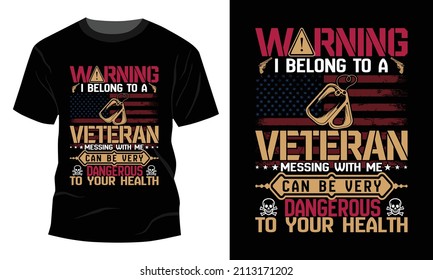 Warning i belong to a veteran - 
Vector graphic, Typographic poster, vintage, US Veteran T-shirt Design.