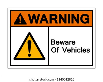 Warning Beware Of Vehicles Symbol Sign,Vector Illustration, Isolate White Background Icon. EPS10
