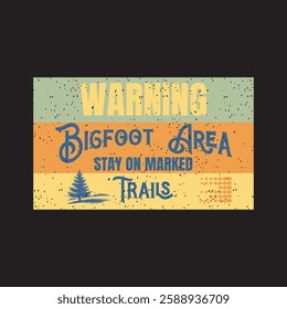 Warning bigfoot area stay on marked trails