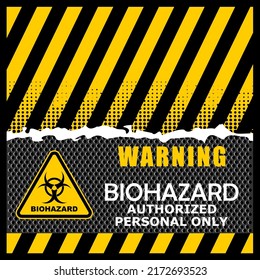 Warning, Biohazard authorized personal only, grunge background vector
