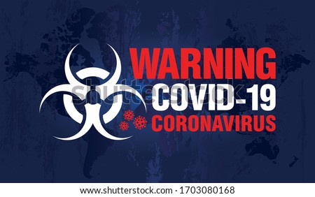 Warning biohazard Coronavirus epidemic, spread of coronavirus in world. COVID-19 pandemic. Vector illustration