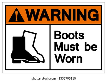 Warning Boots Must Be Worn Symbol Sign, Vector Illustration, Isolated On White Background Label .EPS10