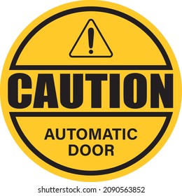 Warning Caution Automatic Door Sign