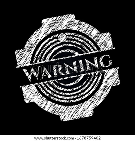 Warning chalkboard emblem written on a blackboard. Vector Illustration. Detailed.