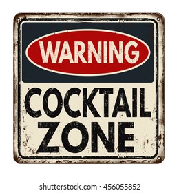 Warning cocktail zone vintage rusty metal sign on a white background, vector illustration