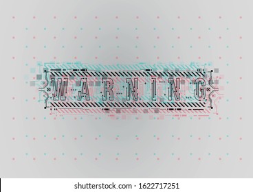 Warning. Conceptual Layout with HUD elements for print and web. Lettering with futuristic user interface elements.