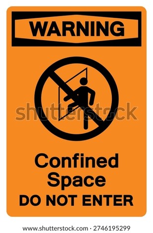 Warning Confined Space Do Not Enter Symbol Sign ,Vector Illustration, Isolate On White Background Label. EPS10