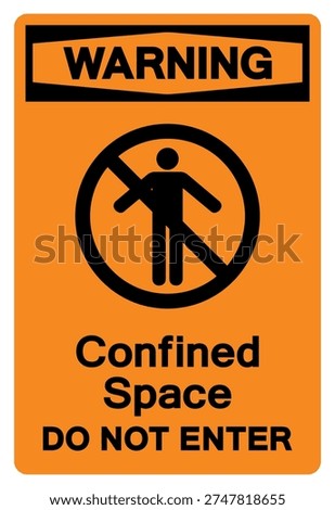 Warning Confined Space Do Not Enter Symbol Sign ,Vector Illustration, Isolate On White Background Label. EPS10