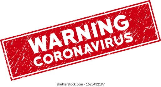 Warning Coronavirus stamp seal with frame. Red vector rectangle distress seal stamp with Warning Coronavirus text. Useful for overlays with distress rubber surface.