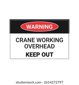 Warning Crane Working Overhead Keep Out Sign