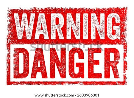 Warning: Danger - is a cautionary alert used to inform people about a potential hazard or risk, text concept stamp