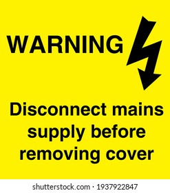 Warning disconnect mains supply before removing cover sign board