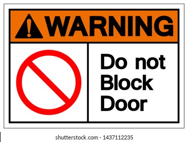 Warning Do Not Block Door Symbol Sign, Vector Illustration, Isolate On White Background Label. EPS10