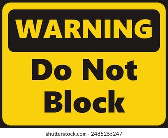 Warning Do Not Block safety signage in vector illustration