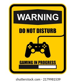 Warning, Do Not Disturb, gaming in progress, sticker vector