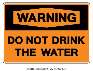 Warning Do Not Drink The Water Symbol Sign,Vector Illustration, Isolate On White Background Label. EPS10