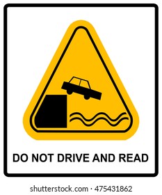 Warning Do not Drive and Read Don t Use Your Phone While Driving Signboard design. Yellow triangle symbol sticker for public places