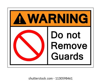 Warning Do Not Remove Guard Symbol Sign ,Vector Illustration, Isolate On White Background Labels, Icon. EPS10