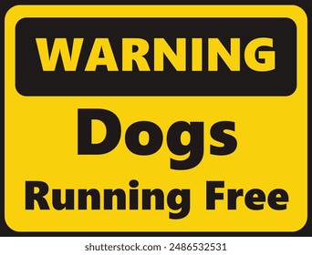 Warning Dogs Running Free safety signage in vector illustration