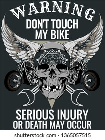 Warning don't touch my bike, serious injury or death may occur. 