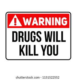 Warning Drugs will kill you fictitious warning sign, realistically looking.