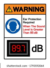 Warning Ear Protection Required When The Sound Level Is Greater Than 85 dB Symbol Sign,Vector Illustration, Isolate On White Background Label. EPS10