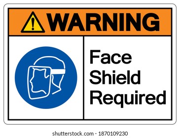 Warning Face Shield Required Symbol Sign,Vector Illustration, Isolated On White Background Label. EPS10 