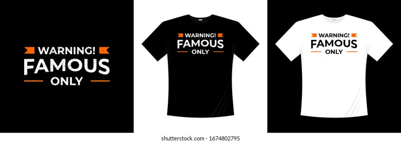 warning famous only typography t shirt design