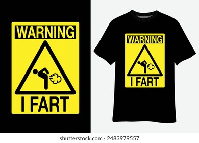 Warning I Fart Funny Fart Zone Gassy Farting Gag Gift T-Shirt