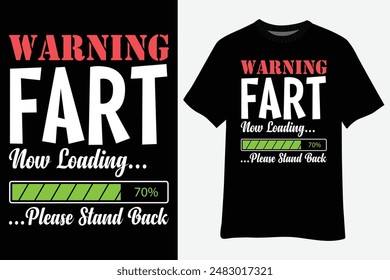 Warning Fart Now Loading Please Stand Back T-Shirt Design