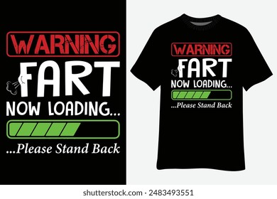 Warning Fart Now Loading Please Stand Back T-Shirt