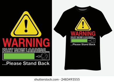 Warning Fart Now Loading Please Stand Back Funny T-Shirt