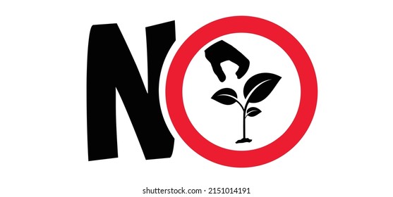 Warning, forbidden, no plucking  plants and blooms or pick up flower or bloom. Do not pluck, pick or grab flowers and blossom. Stop, no ban icon or pictogram. No prune, tripe, snip, cut or trim plant.